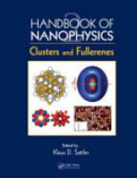 Klaus D. Sattler - Handbook of Nanophysics: Clusters and Fullerenes
