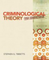 Stephen G. Tibbetts - Criminological Theory: The Essentials