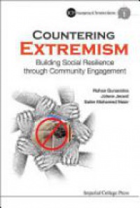 Gunaratna Rohan,Jerard Jolene Anne R,Mohamed Nasir Salim - Countering Extremism: Building Social Resilience Through Community Engagement