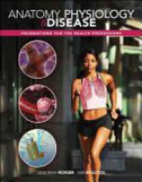Roiger D. - Anatomy, Physiology & Disease: Foundations for the Health Professions