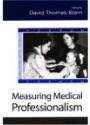 Measuring Medical Professionalis