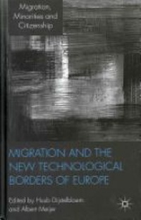 Dijstelbloem H. - Migration and the New Technological Borders of Europe