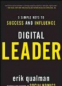 Digital Leader: 5 Simple Keys to Success and Influence