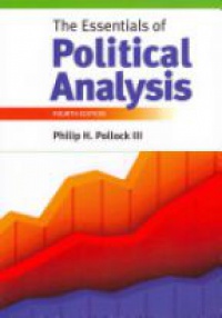 Philip H. Pollock III - The Essentials of Political Analysis
