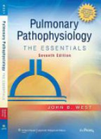 West J.B. - Pulmonary Pathophysiology: The Essentials