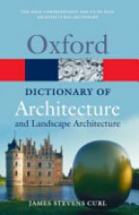 Curl J.S. - Oxford Dictionary of Architecture and Landscape Architecture