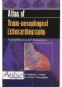 Atlas of Trans-Oesophageal Echocardiography