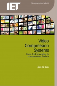 Alois M. Bock - Video Compression Systems: From first principles to concatenated codecs