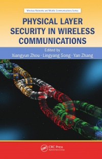 Xiangyun Zhou, Lingyang Song, Yan Zhang - Physical Layer Security in Wireless Communications