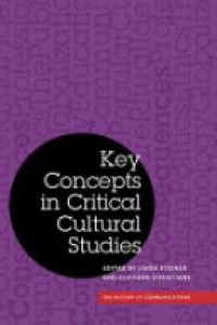 Steiner L. - Key Concepts in Critical Cultural Studies