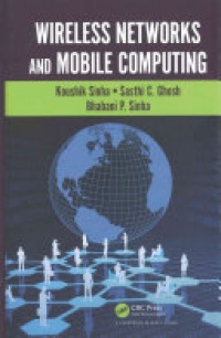 Koushik Sinha, Sasthi C. Ghosh, Bhabani P. Sinha - Wireless Networks and Mobile Computing
