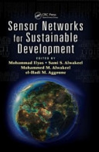 Mohammad Ilyas, Sami S. Alwakeel, Mohammed M. Alwakeel, el-Hadi M. Aggoune - Sensor Networks for Sustainable Development