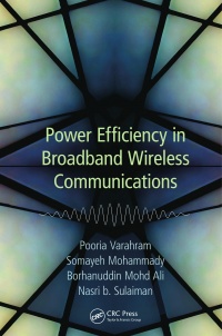 Pooria Varahram, Somayeh Mohammady, Borhanuddin Mohd Ali, Nasri Sulaiman - Power Efficiency in Broadband Wireless Communications