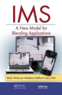 Mark Wuthnow, Jerry Shih, Matthew Stafford - IMS: A New Model for Blending Applications
