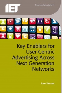 Jose Simoes - Key Enablers for User-Centric Advertising Across Next Generation Networks