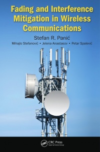 Stefan Panic, Mihajlo Stefanovic, Jelena Anastasov, Petar Spalevic - Fading and Interference Mitigation in Wireless Communications