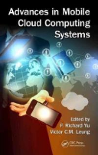 F. Richard Yu, Victor Leung - Advances in Mobile Cloud Computing Systems