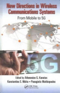 Athanasios G. Kanatas, Konstantina S. Nikita, Panagiotis (Takis) Mathiopoulos - New Directions in Wireless Communications Systems: From Mobile to 5G