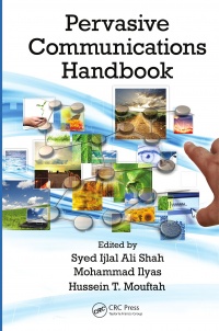 Syed Ijlal Ali Shah, Mohammad Ilyas, Hussein T. Mouftah - Pervasive Communications Handbook