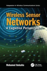 Mohamed Ibnkahla - Wireless Sensor Networks: A Cognitive Perspective
