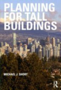 Michael J. Short - Planning for Tall Buildings