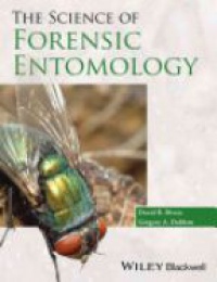 David B. Rivers,Gregory A. Dahlem - The Science of Forensic Entomology