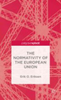 Erik Eriksen - The Normativity of the European Union