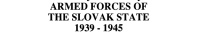 Charles Kliment, Bretislav Nakladal - Germanys First Ally: Armed Forces of the Slovak State 1939-1945