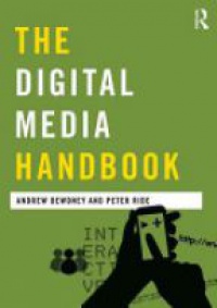 Andrew Dewdney,Peter Ride - The Digital Media Handbook