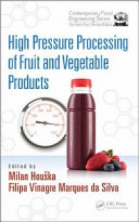 Milan Houška, Filipa Vinagre Marques da Silva - High Pressure Processing of Fruit and Vegetable Products