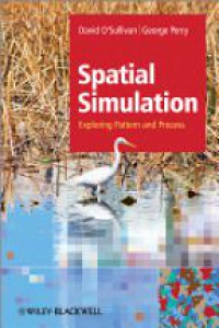 David O'Sullivan - Spatial Simulation: Exploring Pattern and Process
