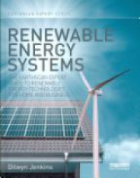 Dilwyn Jenkins - Renewable Energy Systems: The Earthscan Expert Guide to Renewable Energy Technologies for Home and Business