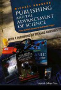 Rodgers Michael - Publishing And The Advancement Of Science: From Selfish Genes To Galileo's Finger