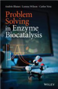 Andr&eacute;s Illanes,Lorena Wilson,Carlos Vera - Problem Solving in Enzyme Biocatalysis
