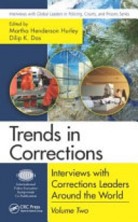 Martha Henderson Hurley, Dilip K. Das - Trends in Corrections: Interviews with Corrections Leaders Around the World, Volume Two