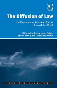 Sue Farran, James Gallen, Christa Rautenbach - The Diffusion of Law: The Movement of Laws and Norms Around the World
