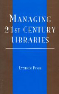 Lyndon Pugh - Managing 21st Century Libraries