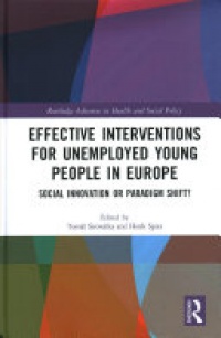 Tomas Sirovatka, Henk Spies - Effective Interventions for Unemployed Young People in Europe: Social Innovation or Paradigm Shift?