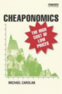 Michael Carolan - Cheaponomics: The High Cost of Low Prices