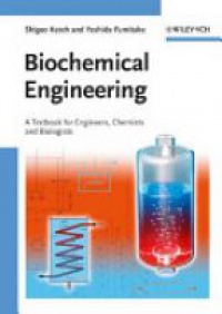 Katoh S. - Biochemical Engineering: A Textbook for Engineers, Chemists and Biologists