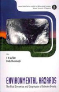 Shuckburgh Emily,Moffatt H Keith - Environmental Hazards: The Fluid Dynamics And Geophysics Of Extreme Events