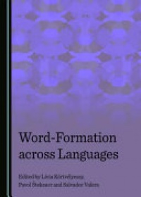 Lívia Körtvélyessy, Pavol Štekauer, Salvador Valera - Word-Formation across Languages