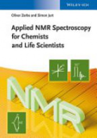 Oliver Zerbe - Applied NMR Spectroscopy for Chemists and Life Scientists