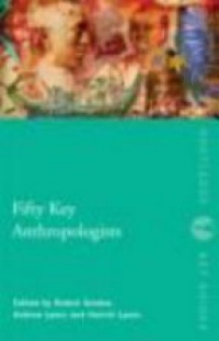 Gordon R. - Fifty Key Anthropologists
