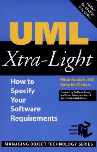 Milan Kratochvil, Barry McGibbon - UML Xtra-Light: How to Specify your Software Requirements