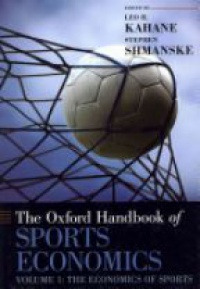 Kahane, Leo H.; Shmanske, Stephen - The Oxford Handbook of Sports Economics Volume 1