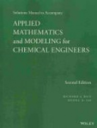 Richard G. Rice,Duong D. Do - Solutions Manual to Accompany Applied Mathematics and Modeling for Chemical Engineers