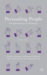 Robert Cockcroft,Susan Cockcroft - Persuading People: An Introduction to Rhetoric