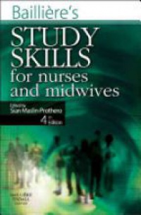 Maslin-Prothero, Sian - Bailliere's Study Skills for Nurses and Midwives