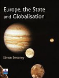 Sweeney S. - Europe, the State and Globalisation